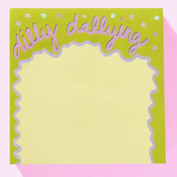 Dilly Dallying Sticky Notepad